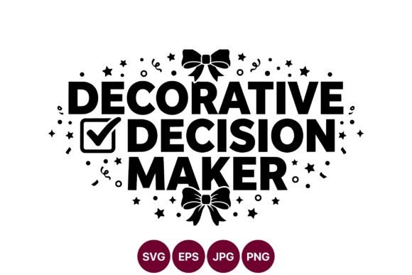 Decorative Decision Maker SVG Design: Bold Typography for Celebratory Projects